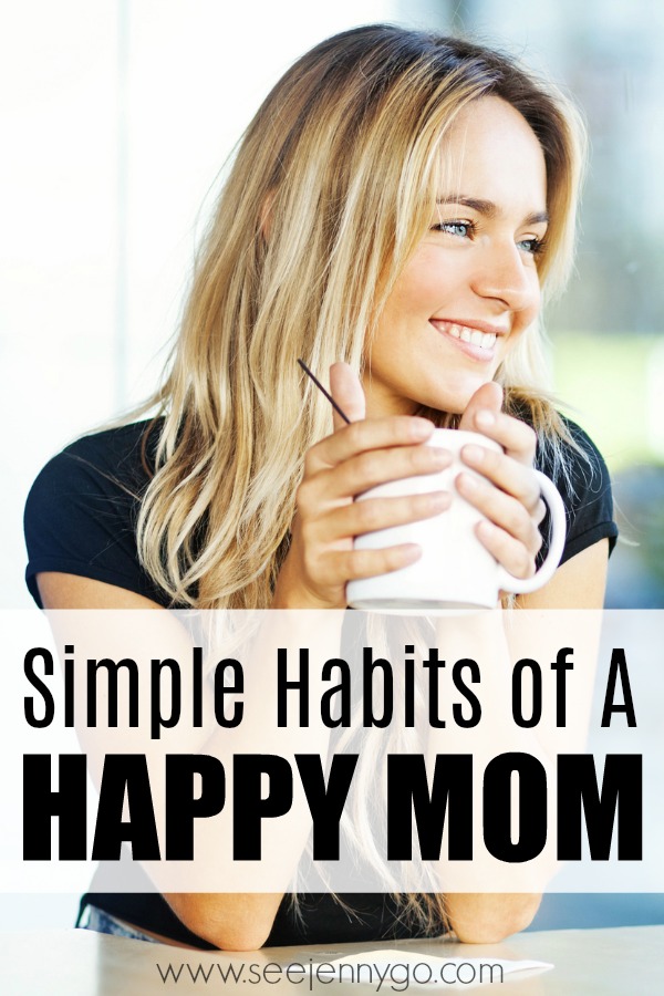 habits of a happy mom - simple ways to be a happier mom #happy #mom #parenting #howtobe #positive #stressfree #tips #secrets #mom #mommy #momhacks
