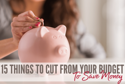 15 Things to Cut from your budget