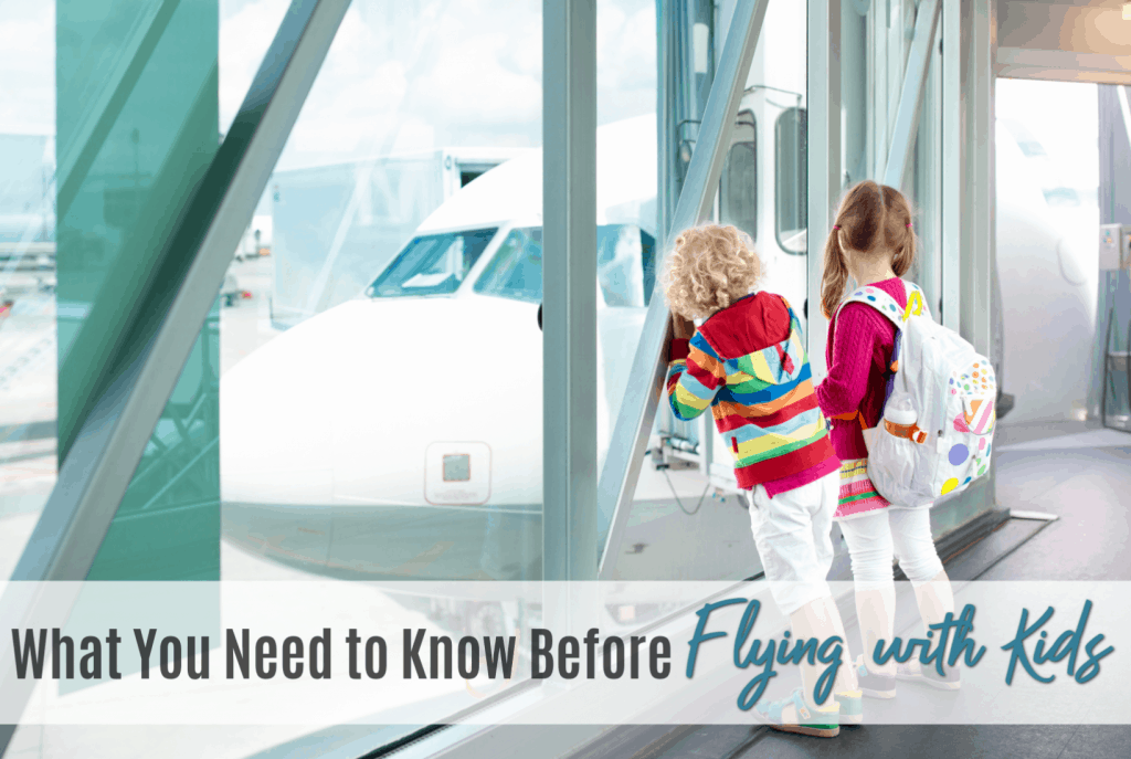 Flying with kids, travel with children, flight information, travel tips and advice for first time flying with your kids