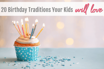 BirthdayTraditions your child will love, ways to make kids feel extra special on their birthday, simple and meaningful birthday, traditions your kid will never forget