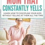 How To Stop Being The Mom That Constantly Yells