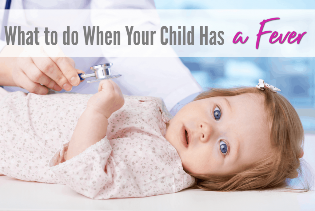 what to do when your child has a fever, remedies for fevers in infants, when to give medicine, tips, symptoms, when you should worry
