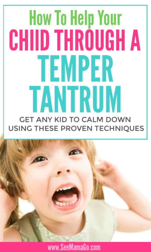 How To Get Your Child Through a Temper Tantrum. 