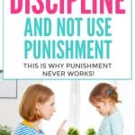 Why It's Better To Discipline and not use punishment