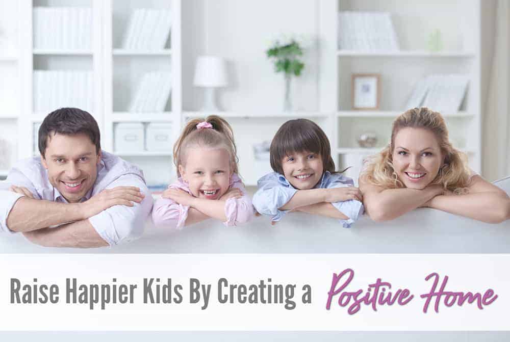 How to Create a Positive Atmosphere at Home 