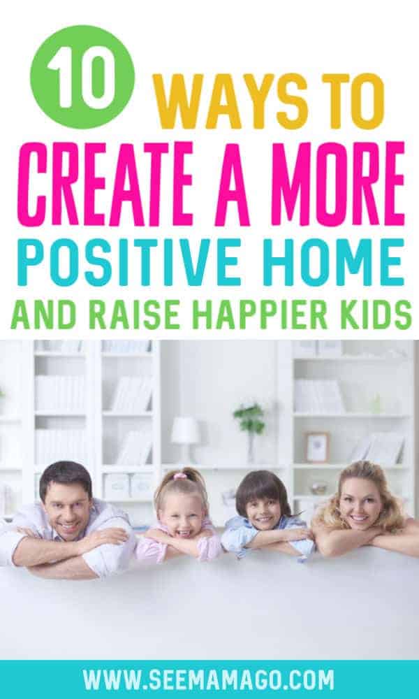 Raise Happier Kids By Creating a Positive Home