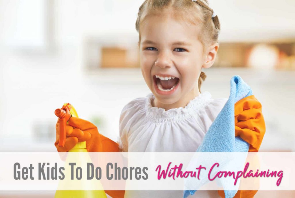 How to get kids to do their chores without complaining