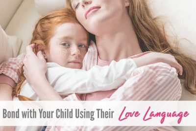 Connect with your child by using their love language