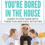 12 Ways To Keep Kids Entertained When You're Stuck inside