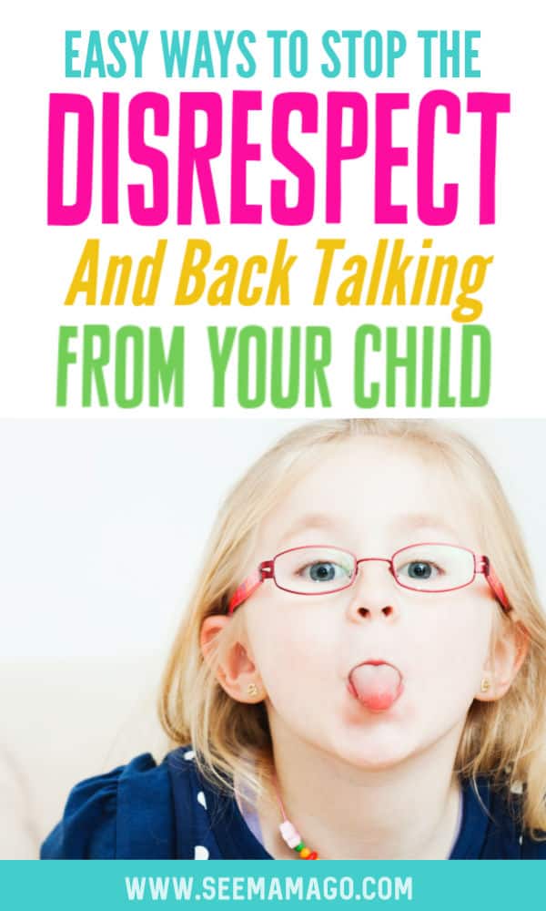 Easy Ways To Stop The Disrespect And Back Talking From Your Child 