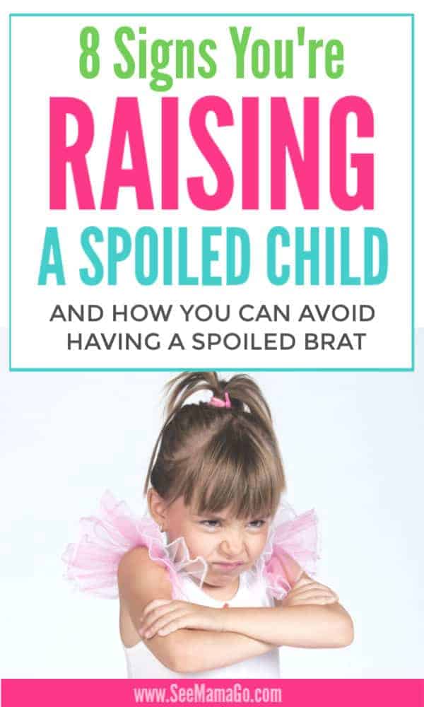 8 Signs You're Raising a Spoiled Child