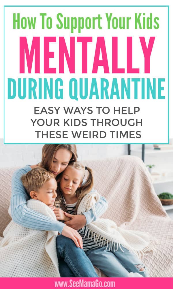 How to support your kids mentally during quarantine