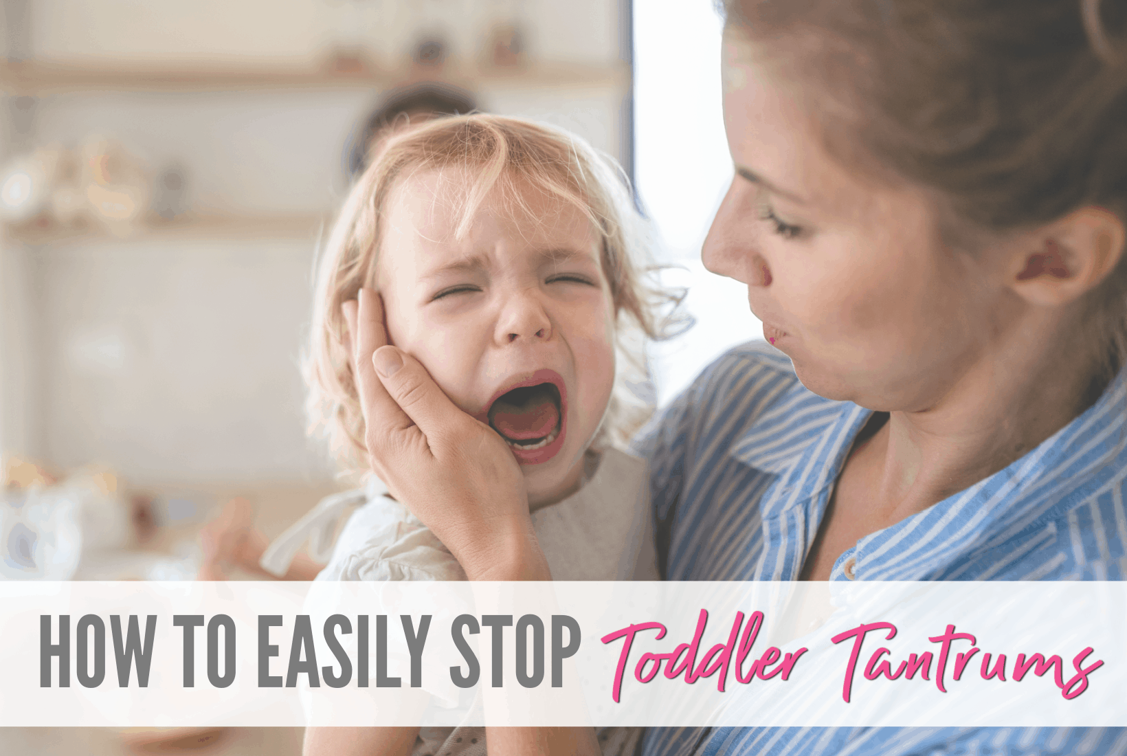 How To Easily Stop Toddler Tantrums See Mama Go