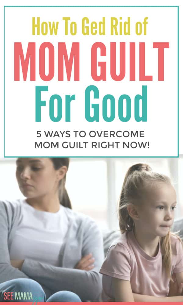 how to get over mom guilt once and for all