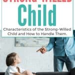 10 Signs You Are Raising a Strong-Willed Child